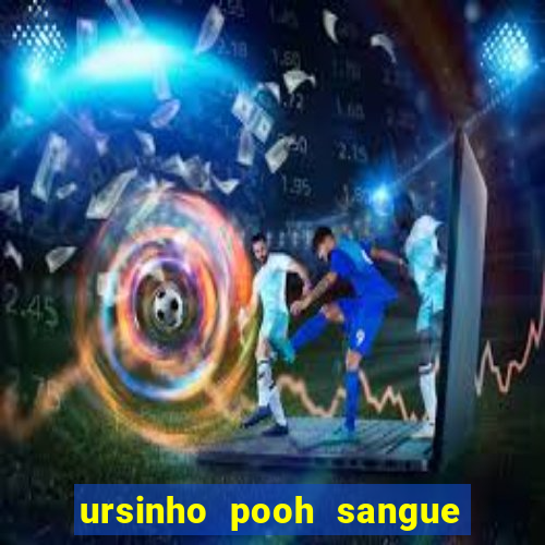 ursinho pooh sangue e mel 2 assistir online dublado